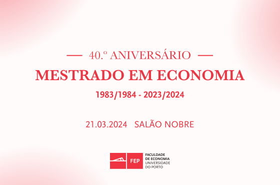 FEP celebra 40 Anos do Mestrado em Economia com evento especial