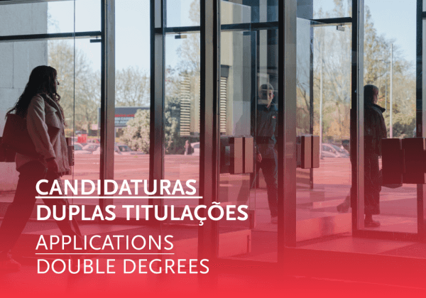 Candidaturas às duplas titulações | Applications to double degrees | 2024-2025